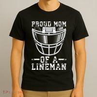 Proud Mom Of A Lineman Football T-Shirt thumb 3
