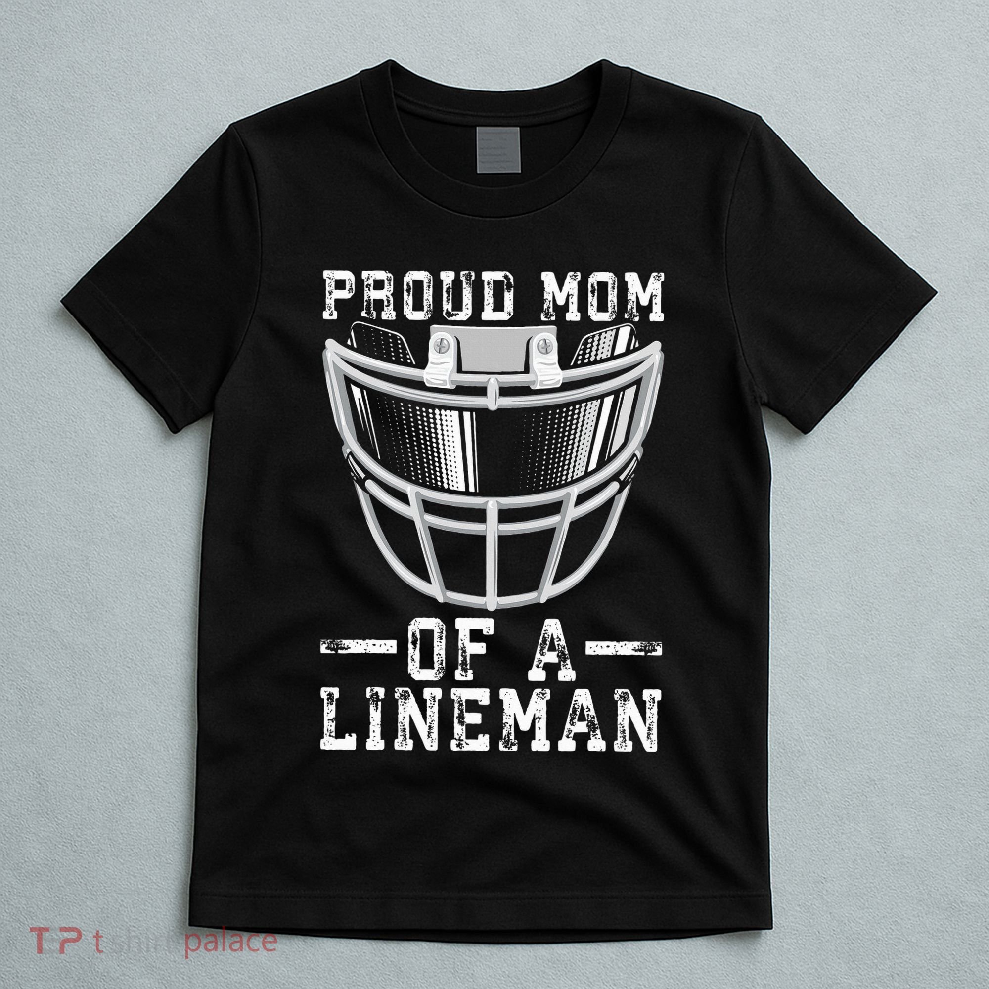 Proud Mom Of A Lineman Football T-Shirt