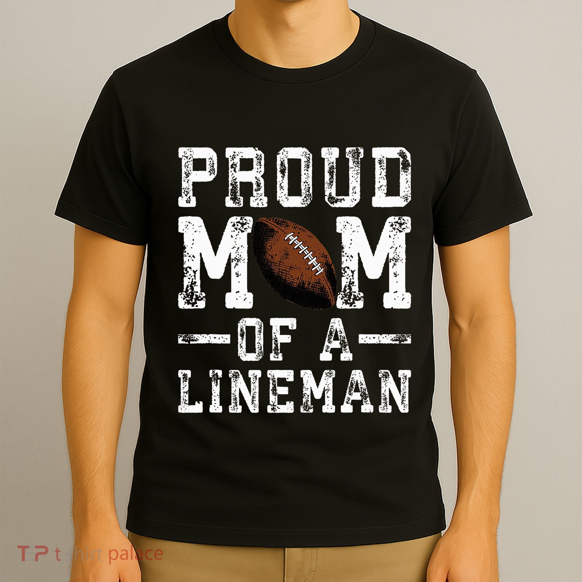 Proud Mom Of A Lineman Football T-Shirt