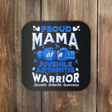 Proud Mama Of A Juvenile Arthritis Warrior Coaster