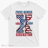 Proud Member Of The Fuck Your Feelings Generation X T-Shirt thumb 0