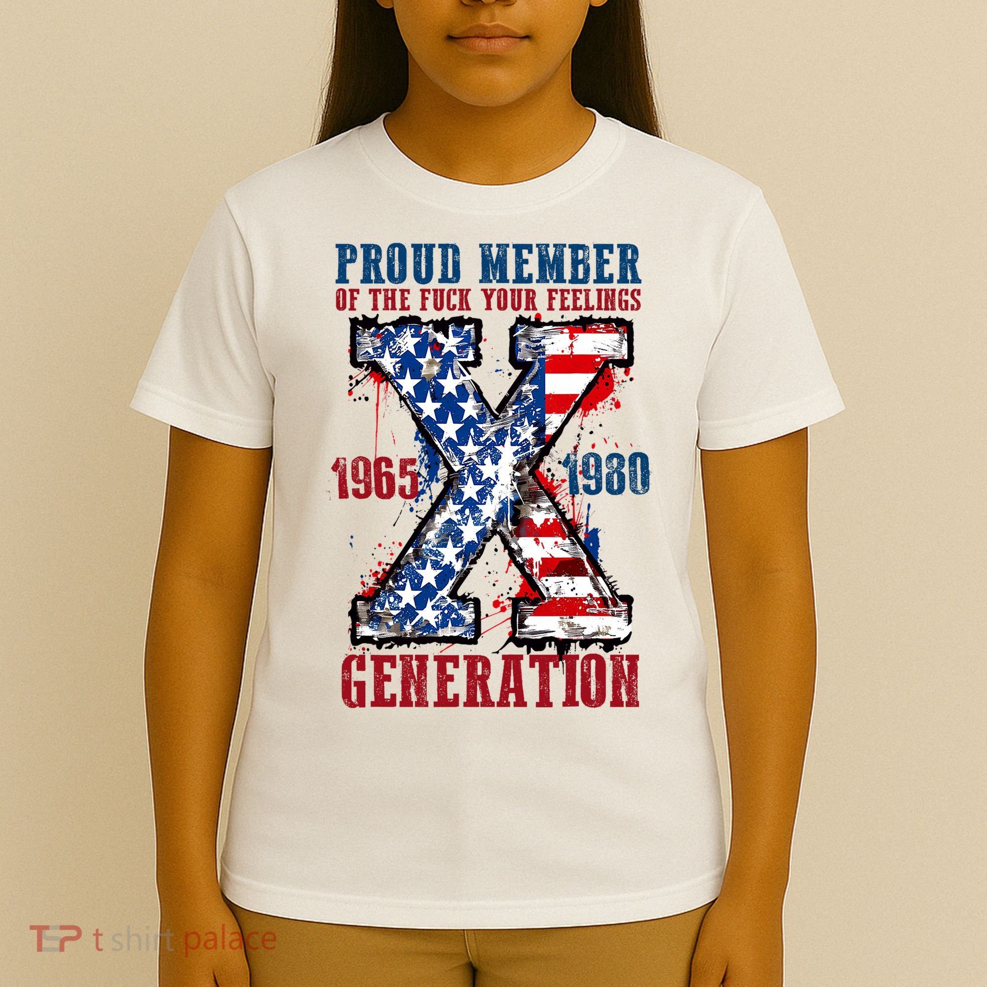Proud Member Of The Fuck Your Feelings Generation X T-Shirt