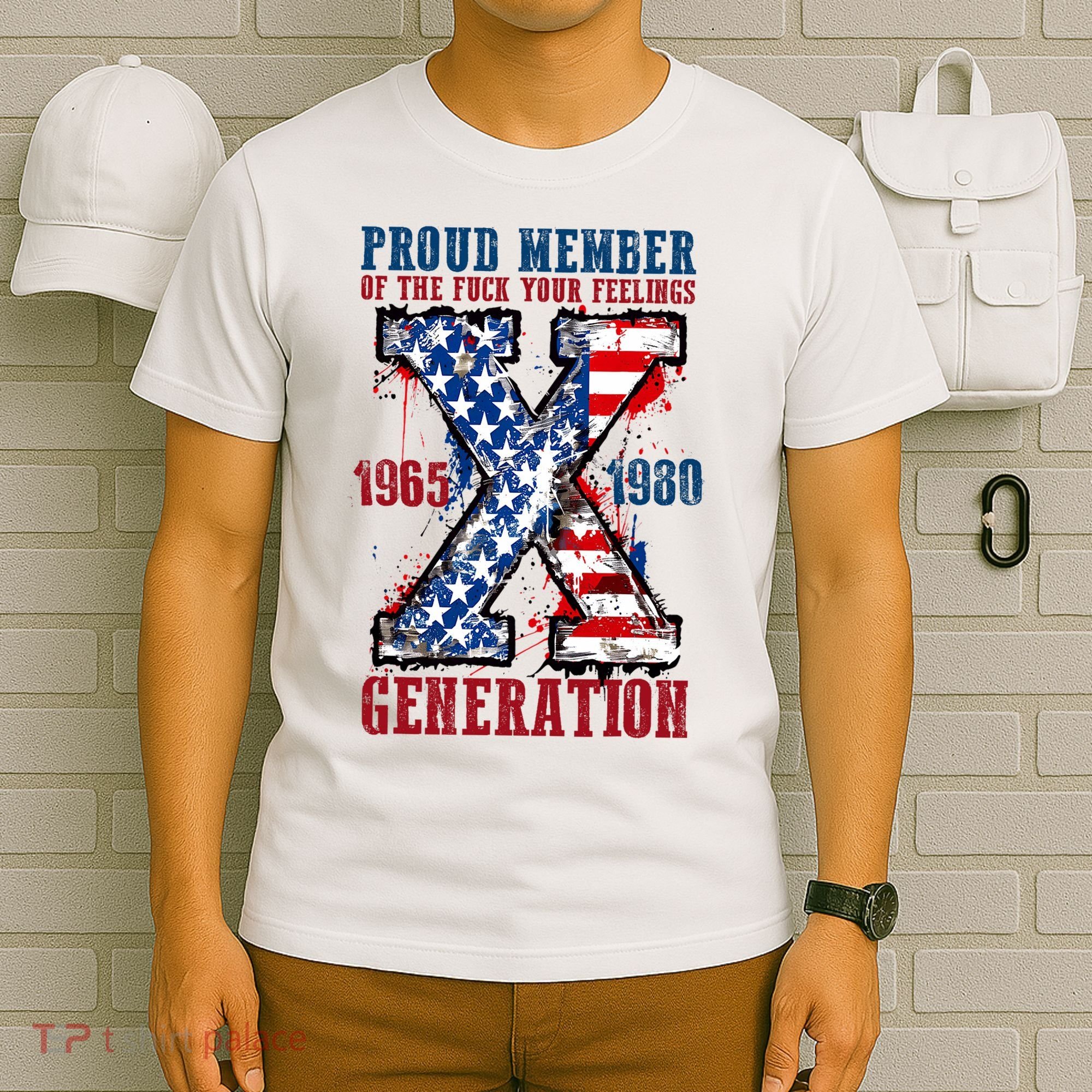 Proud Member Of The Fuck Your Feelings Generation X T-Shirt