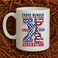 Proud Member Of The Fuck Your Feelings Generation X Coffee Mug thumb 2