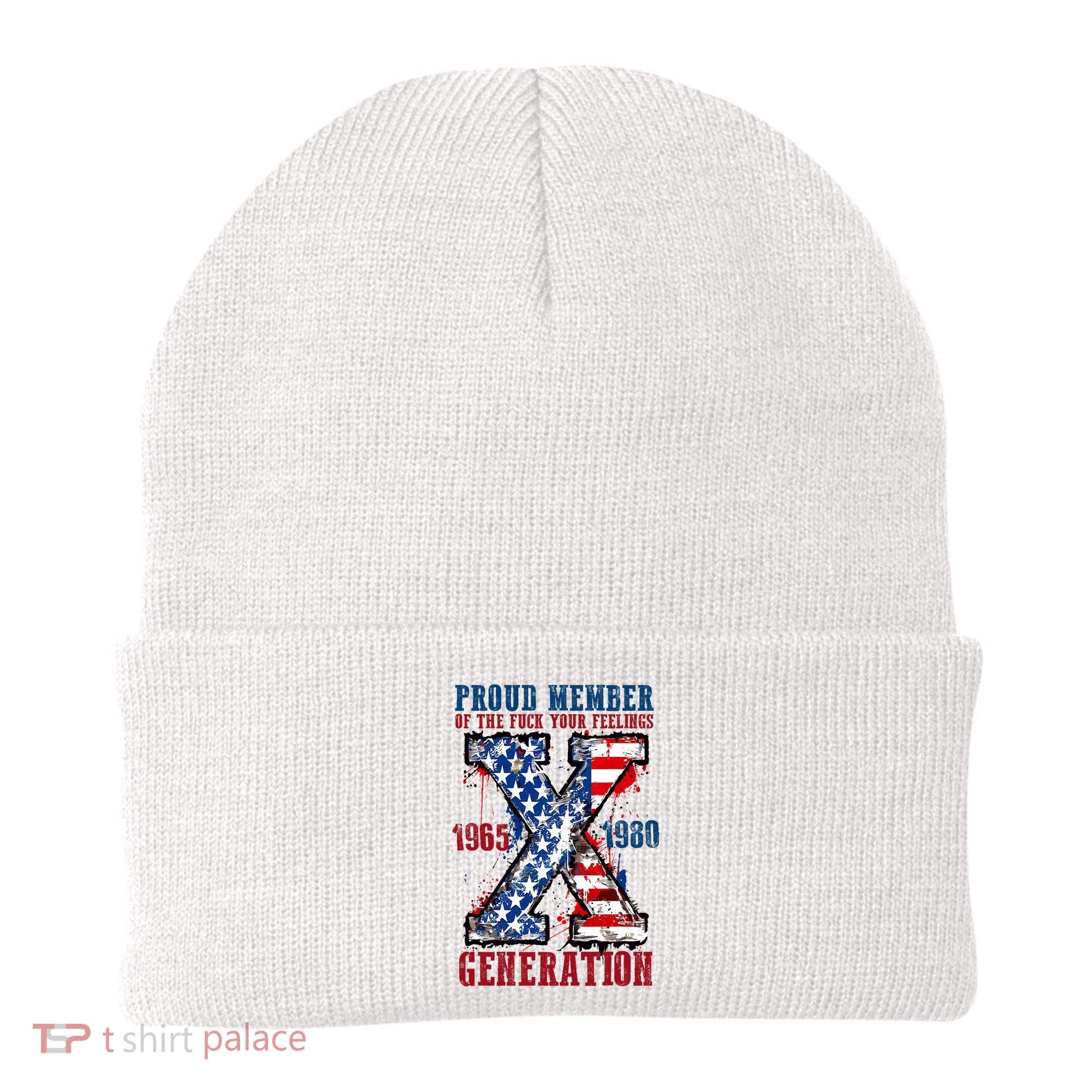 Proud Member Of The Fuck Your Feelings Generation X Beanie