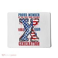Proud Member Of The Fuck Your Feelings Generation X Mousepad thumb 0