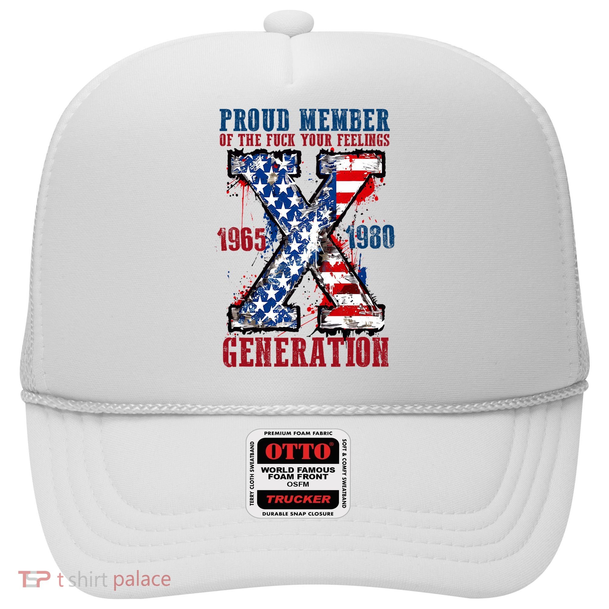 Proud Member Of The Fuck Your Feelings Generation X Hat