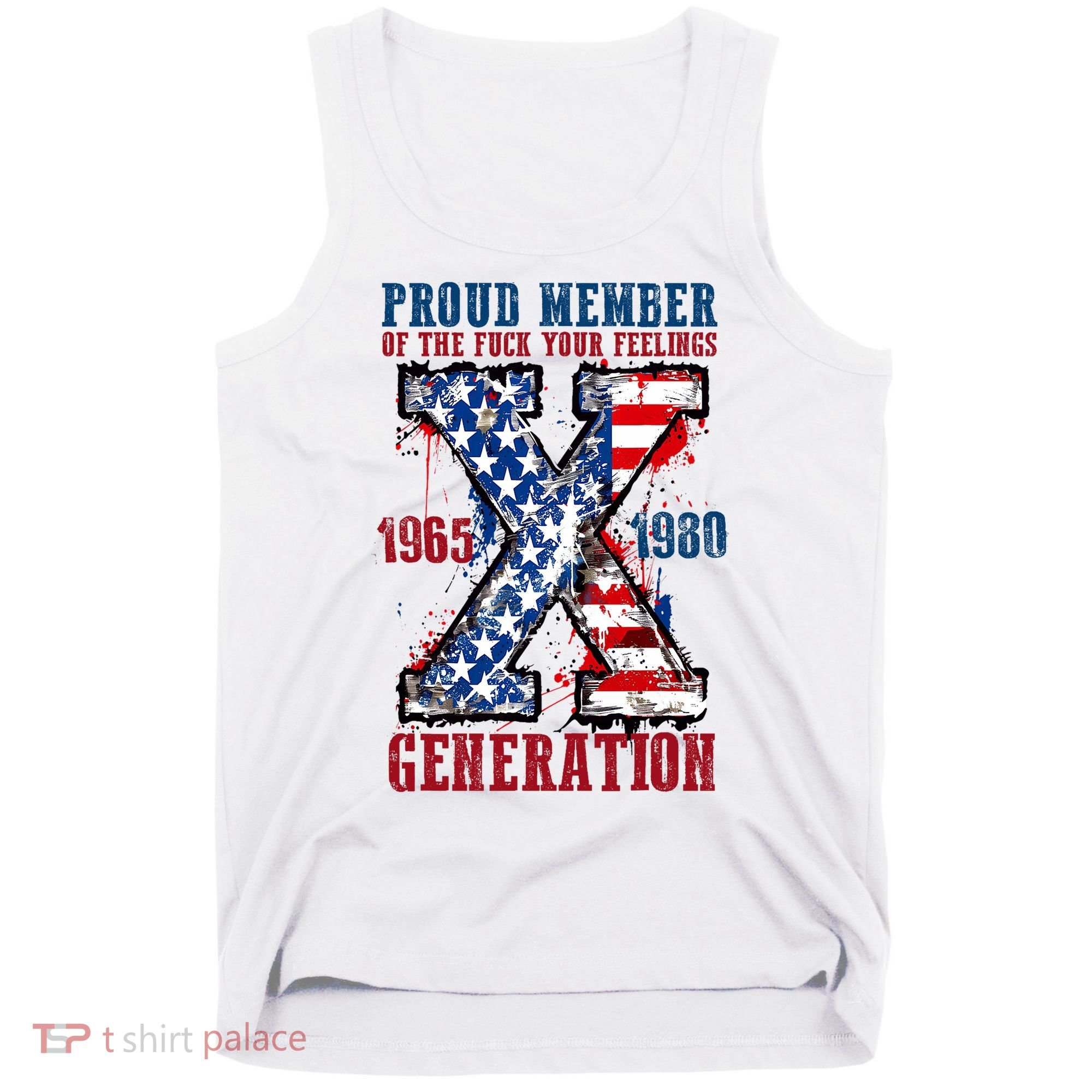 Proud Member Of The Fuck Your Feelings Generation X Tank Top