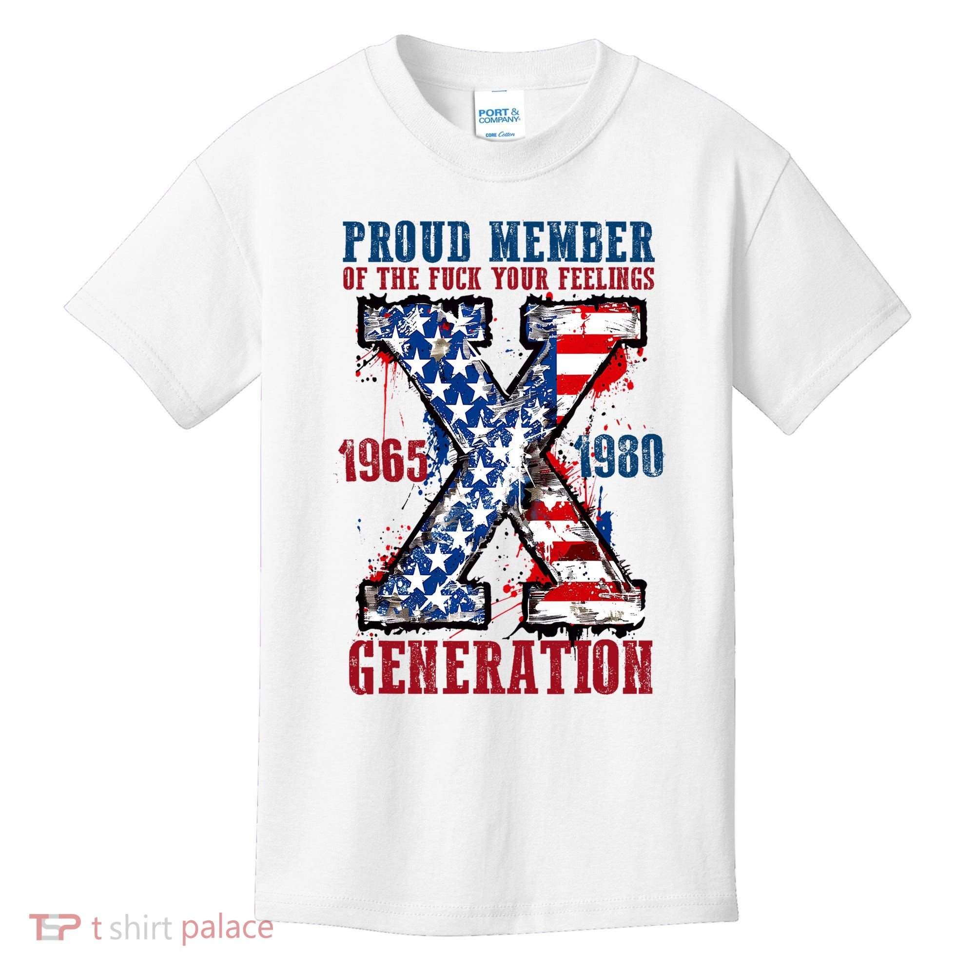 Proud Member Of The Fuck Your Feelings Generation X Kids T-Shirt