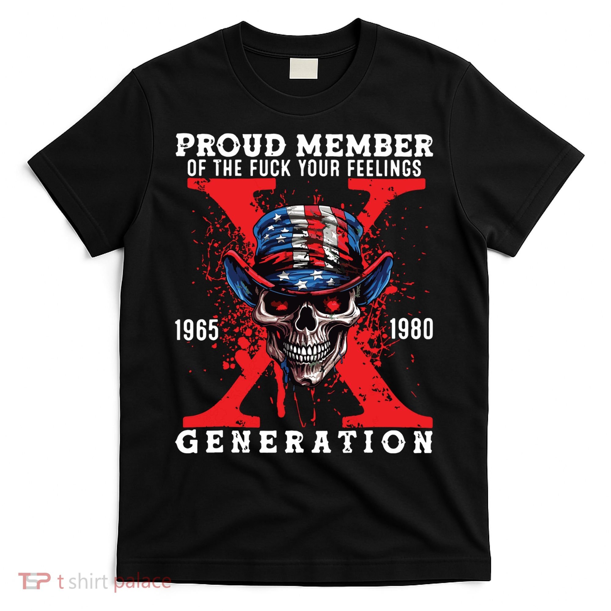 Proud Member Of The Fuck Your Feelings Generation Horror Skull T-Shirt