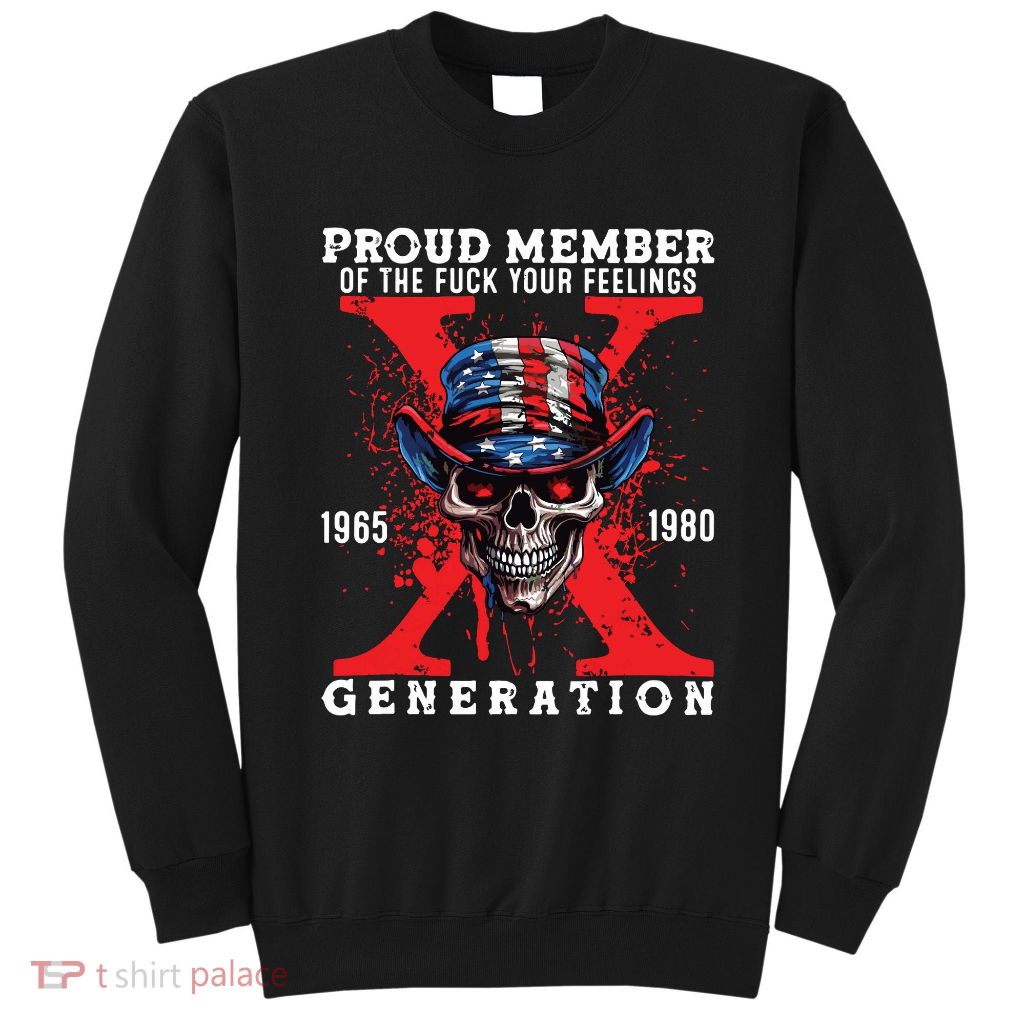 Proud Member Of Your Feelings Horror Skull X Generation Sweatshirt
