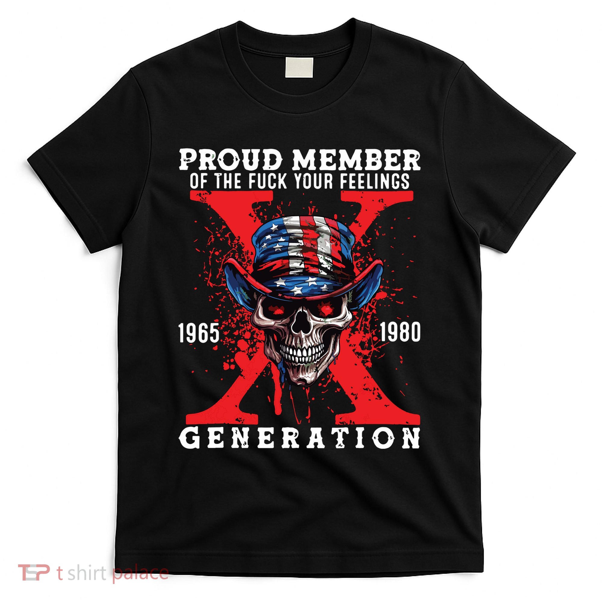 Proud Member Of Your Feelings Horror Skull X Generation T-Shirt