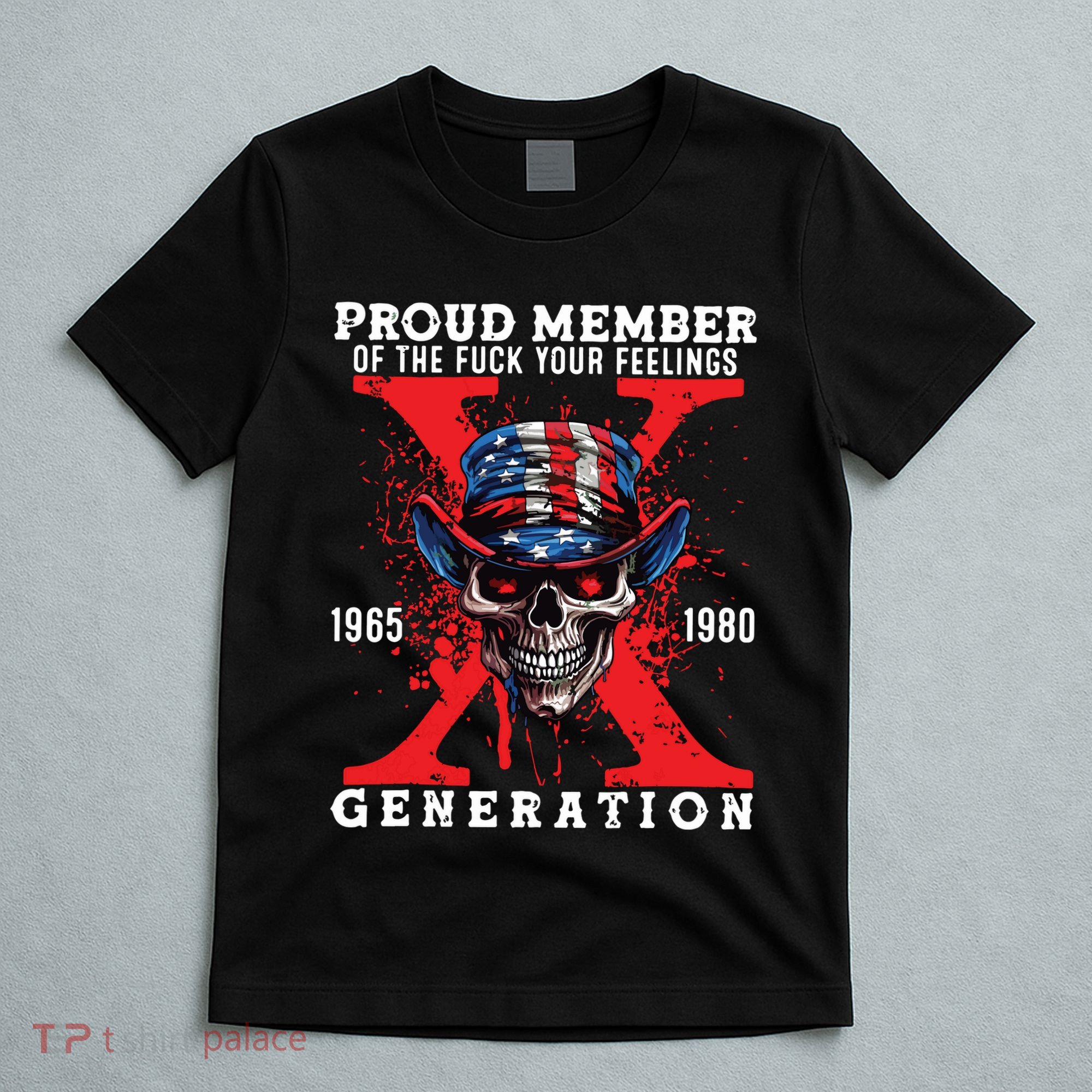Proud Member Of Your Feelings Horror Skull X Generation T-Shirt