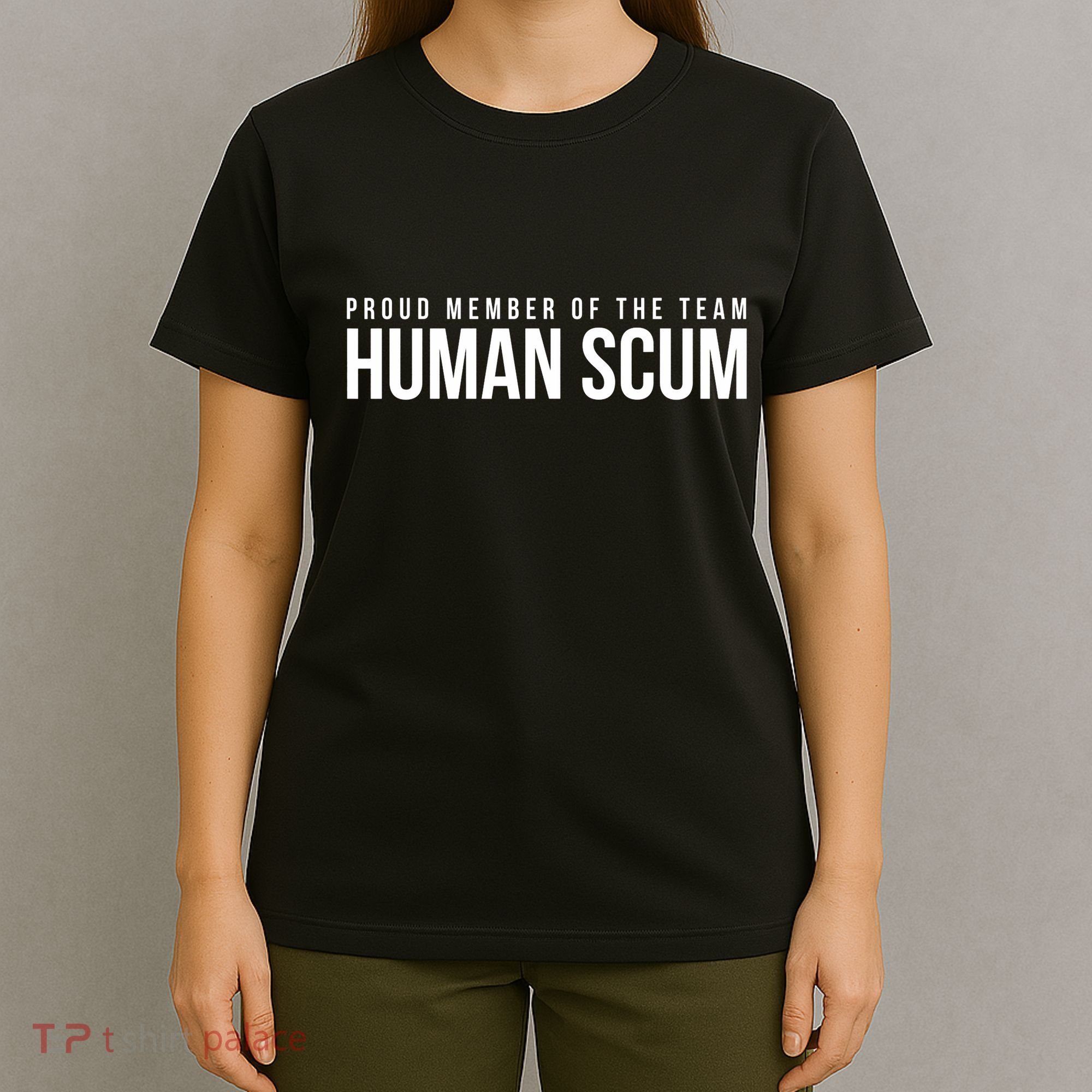 Proud Member Of The Team Human Scum Anti Trump T-Shirt