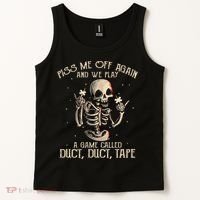 Piss Me Off Again And We Play A Game Called Duct Duct Tank Top thumb 2
