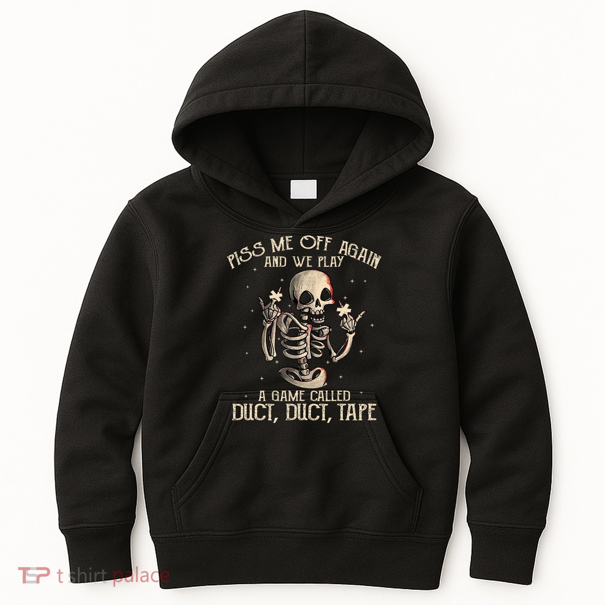 Piss Me Off Again And We Play A Game Called Duct Duct Kids Hoodie