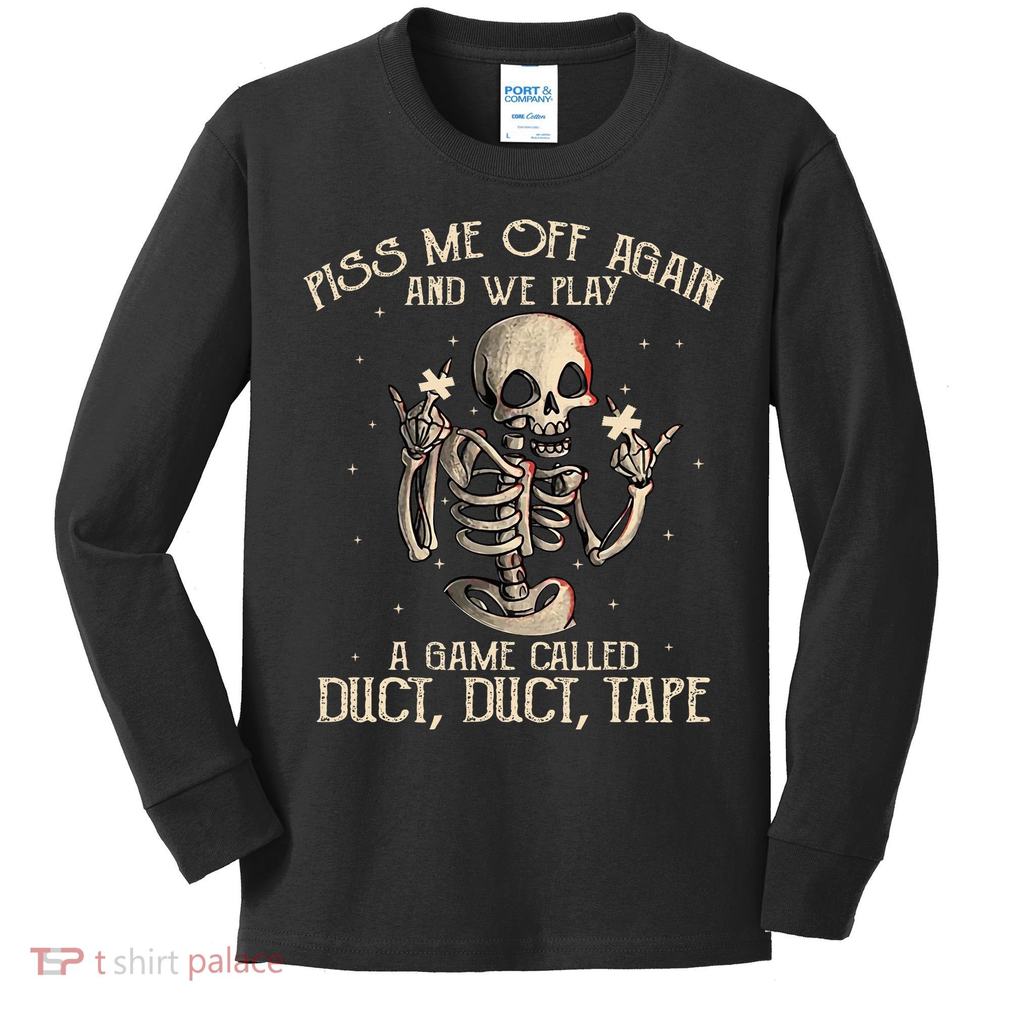 Piss Me Off Again And We Play A Game Called Duct Duct Kids Long Sleeve Shirt
