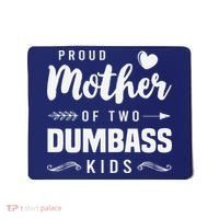 Proud Mother Of Two Dumbass Mom Mothers Day Gift Mousepad thumb 0
