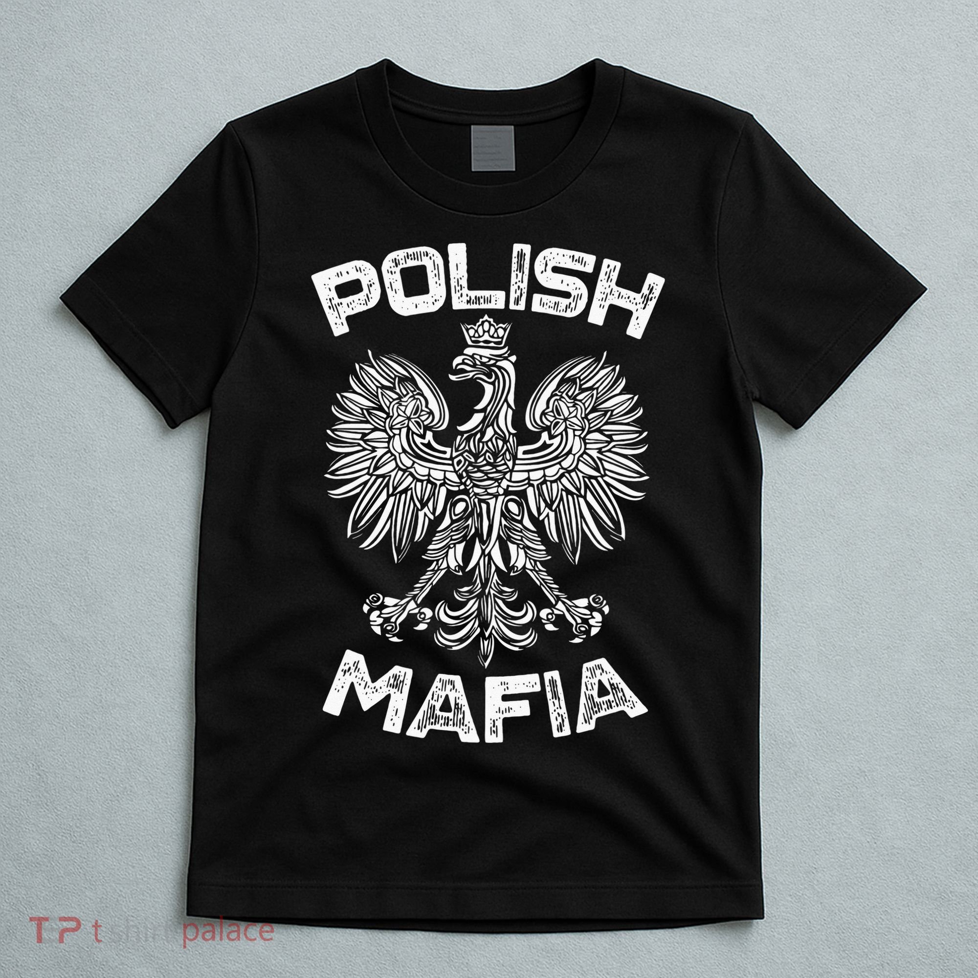 Polish Mafia Poland Polish Eagle Polska Dyngus Day T-Shirt