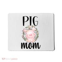 Pig Mom Proud Pig Farmer Pig Owner Pig Mother Gift Mousepad thumb 0