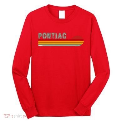 Pontiac Michigan Long Sleeve Shirt