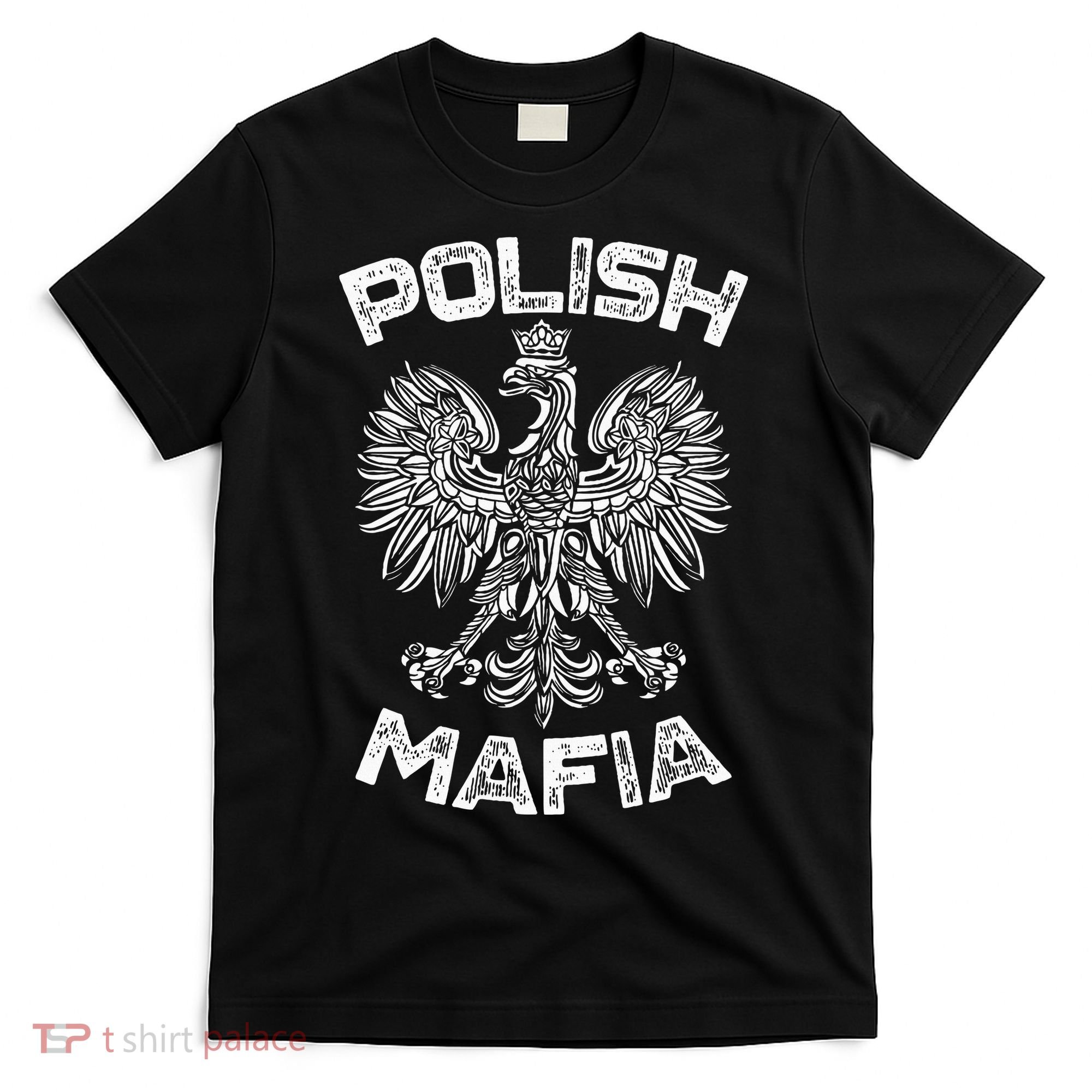 Polish Mafia Poland Polish Eagle Polska Dyngus Day T-Shirt
