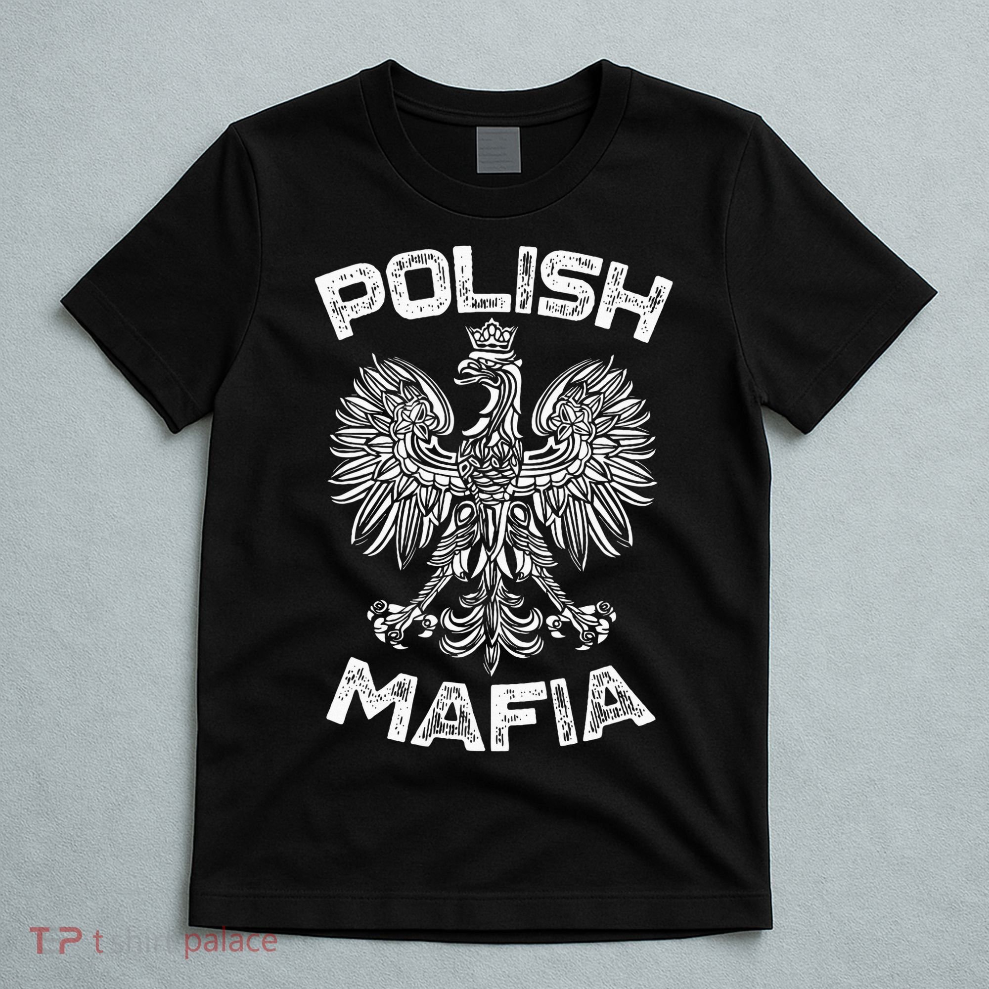 Polish Mafia Poland Polish Eagle Polska Dyngus Day T-Shirt