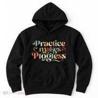 Practice Makes Progress Over Perfection Positive Motivation Hoodie thumb 0