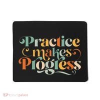 Practice Makes Progress Over Perfection Positive Motivation Mousepad thumb 0