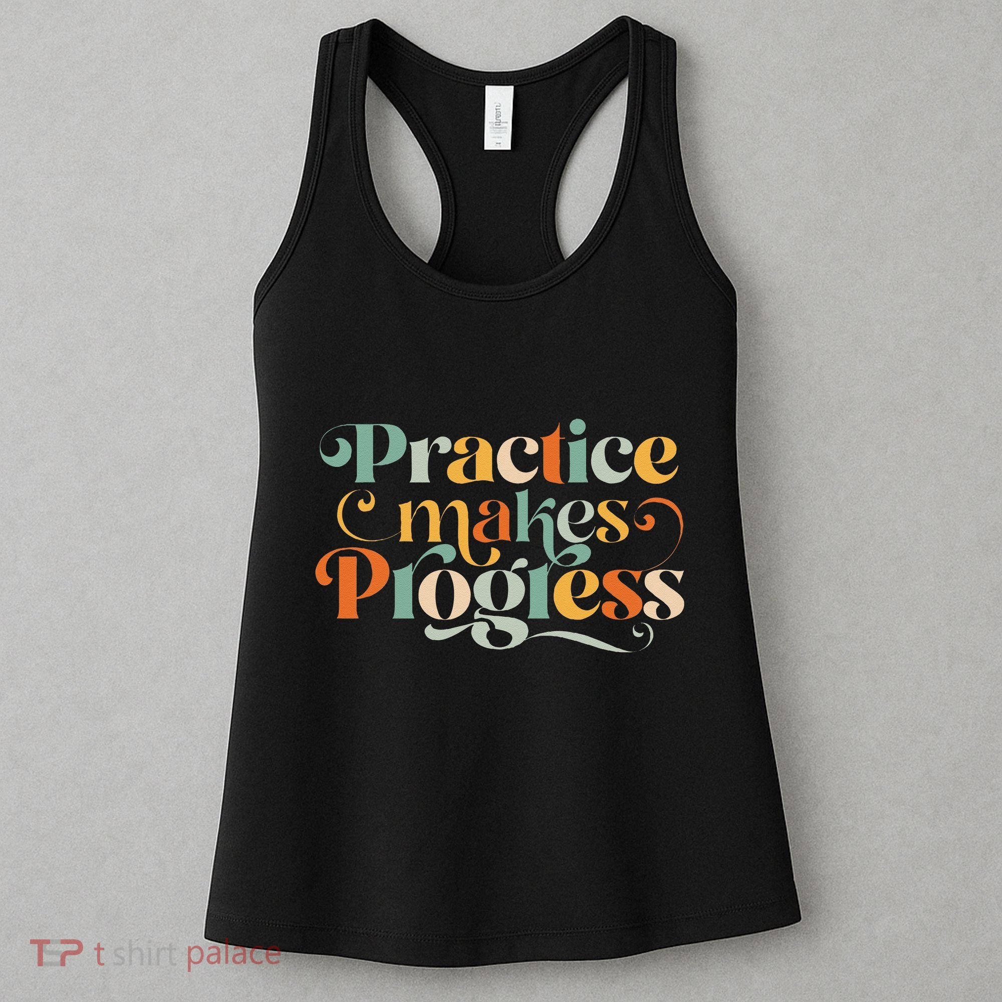 Practice Makes Progress Over Perfection Positive Motivation Women's Tank Top
