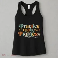 Practice Makes Progress Over Perfection Positive Motivation Women's Tank Top thumb 3