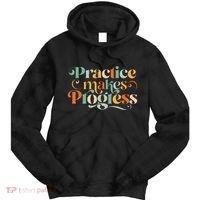 Practice Makes Progress Over Perfection Positive Motivation Tie Dye Hoodie thumb 0