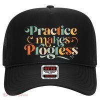 Practice Makes Progress Over Perfection Positive Motivation Hat thumb 0