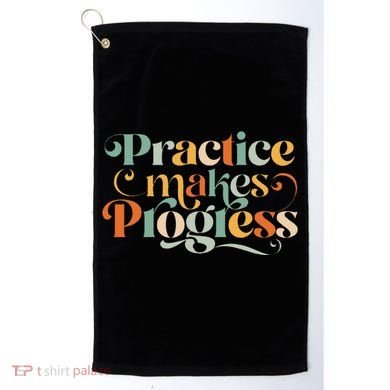 Practice Makes Progress Over Perfection Positive Motivation Golf Towel