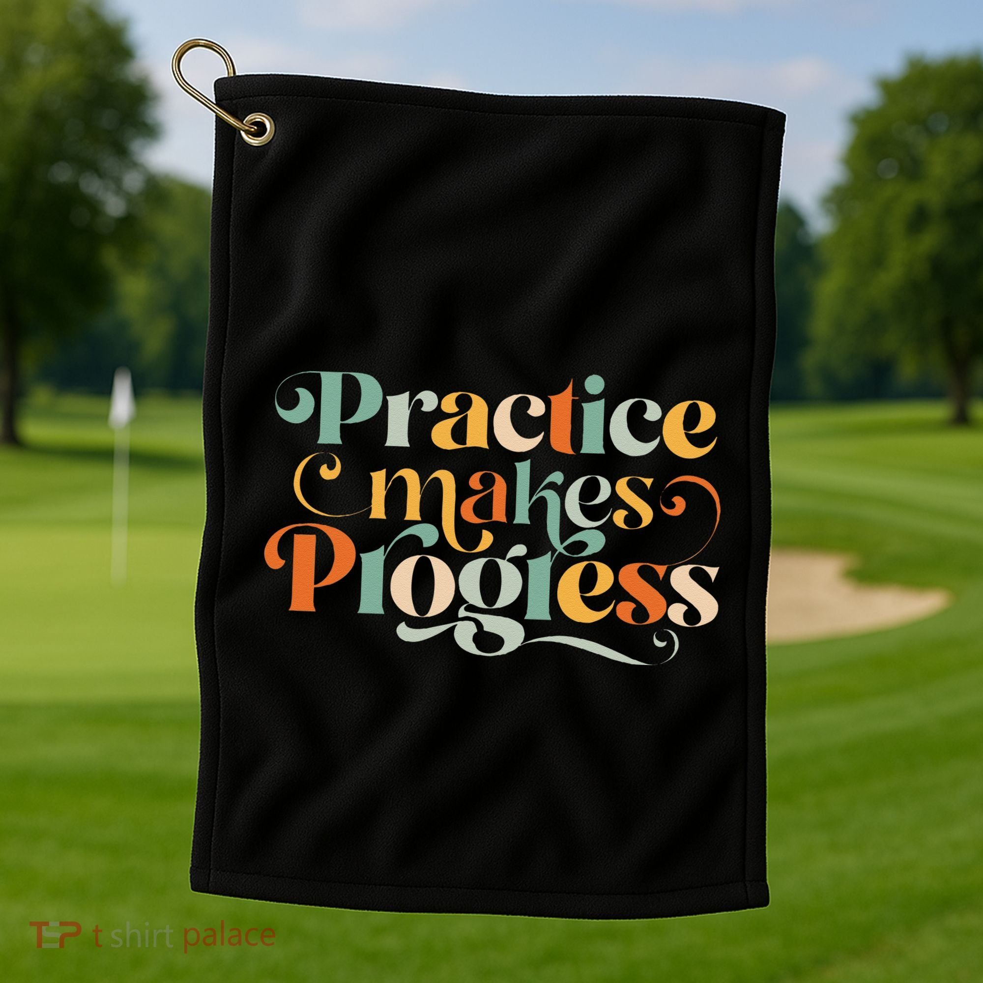 Practice Makes Progress Over Perfection Positive Motivation Golf Towel