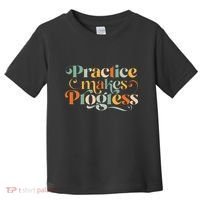 Practice Makes Progress Over Perfection Positive Motivation Toddler T-Shirt thumb 0