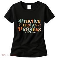 Practice Makes Progress Over Perfection Positive Motivation Women's T-Shirt thumb 0