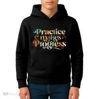 Practice Makes Progress Over Perfection Positive Motivation Kids Hoodie thumb 4