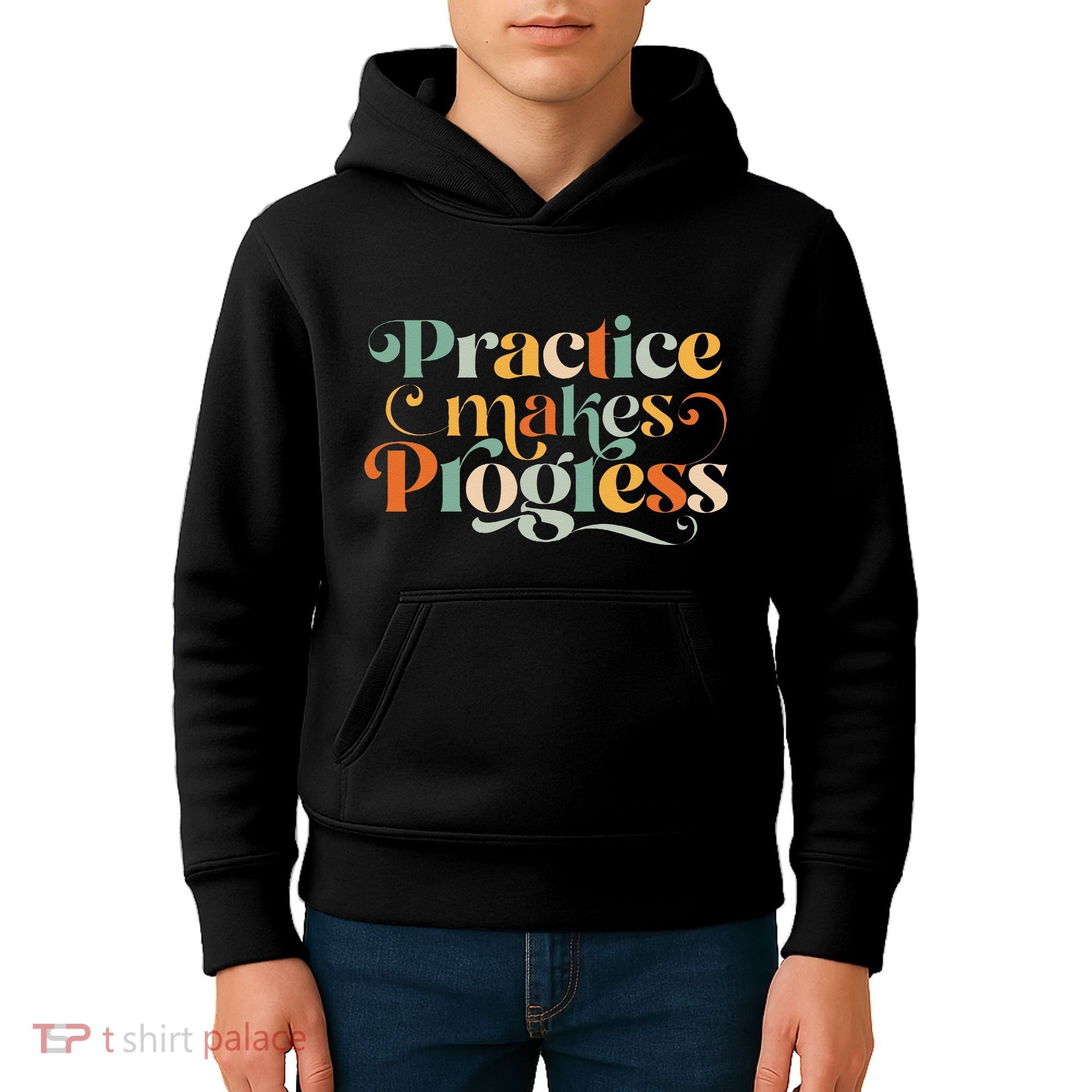 Practice Makes Progress Over Perfection Positive Motivation Kids Hoodie