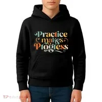 Practice Makes Progress Over Perfection Positive Motivation Kids Hoodie thumb 4