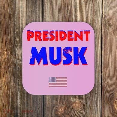 President Musk Coaster
