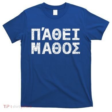 Pathei Mathos T-Shirt