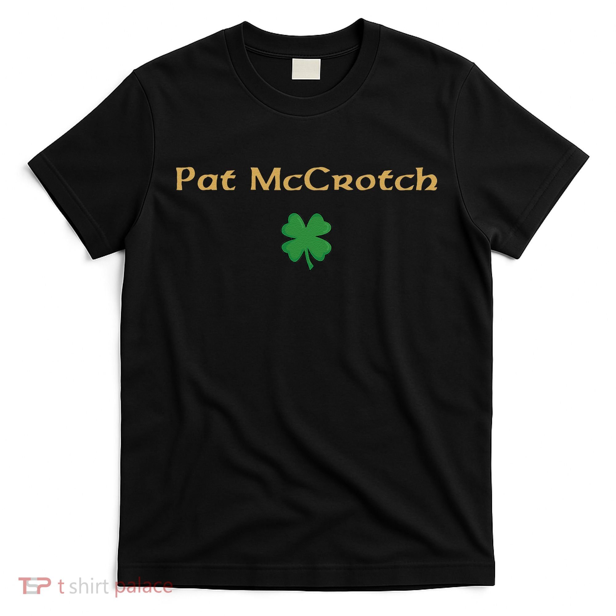 Pat McCrotch T-Shirt
