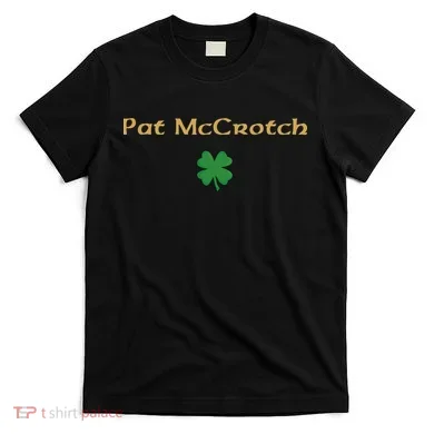 Pat McCrotch T-Shirt