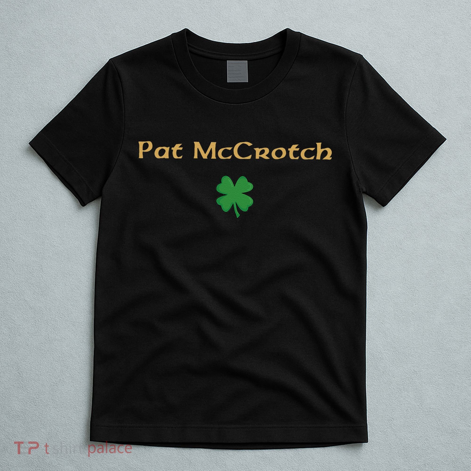 Pat McCrotch T-Shirt