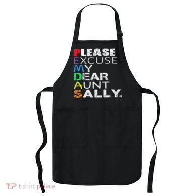 Pemdas Math Please Excuse My Dear Aunt Sally Apron