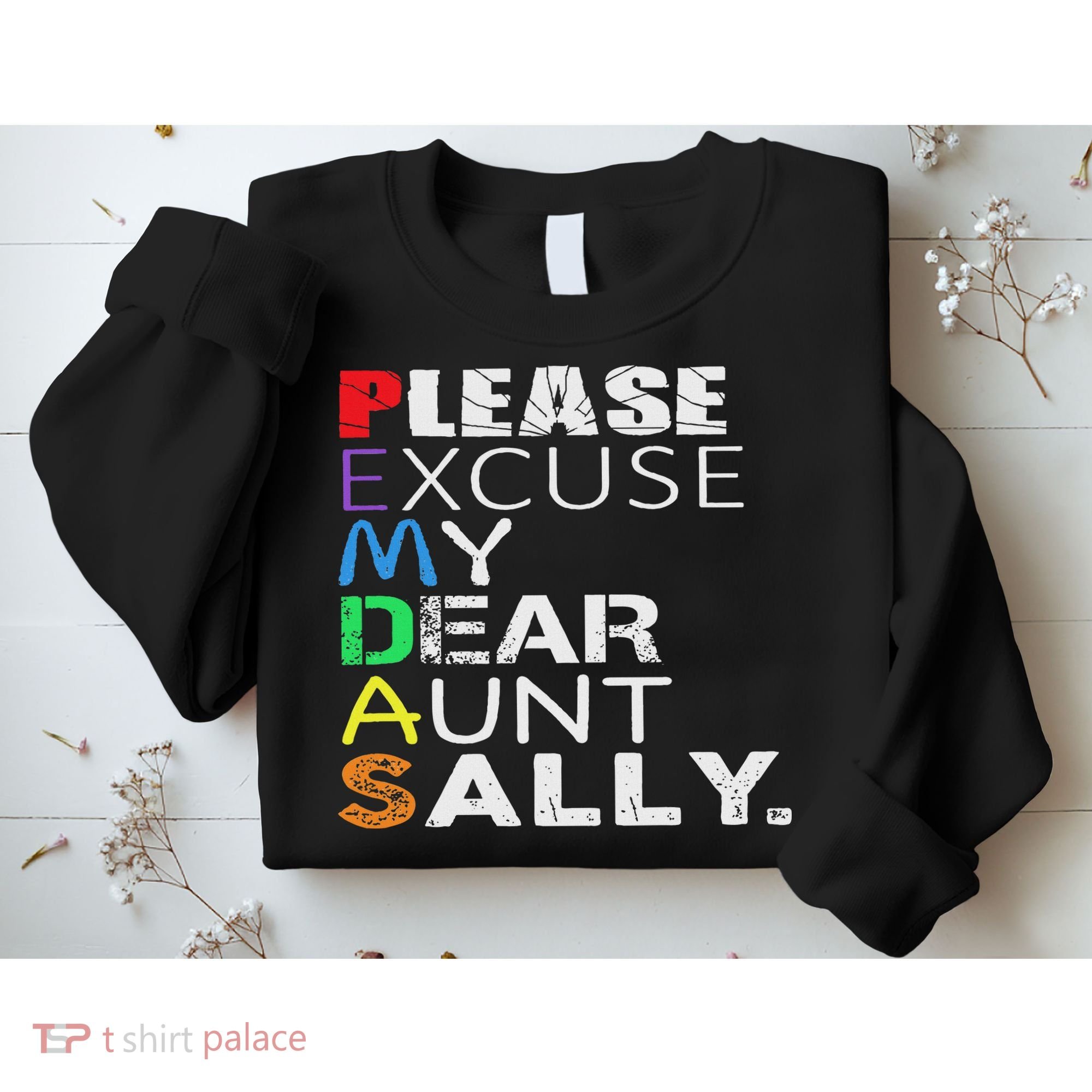 Pemdas Math Please Excuse My Dear Aunt Sally Sweatshirt