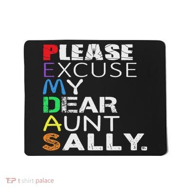 Pemdas Math Please Excuse My Dear Aunt Sally Mousepad
