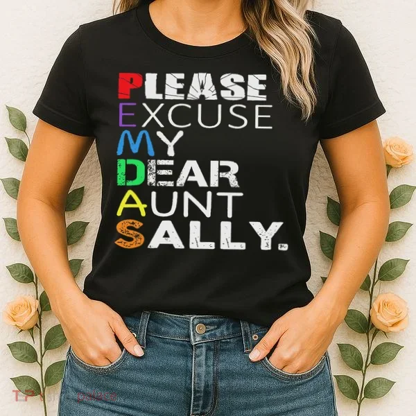 Pemdas Math Please Excuse My Dear Aunt Sally Women's T-Shirt