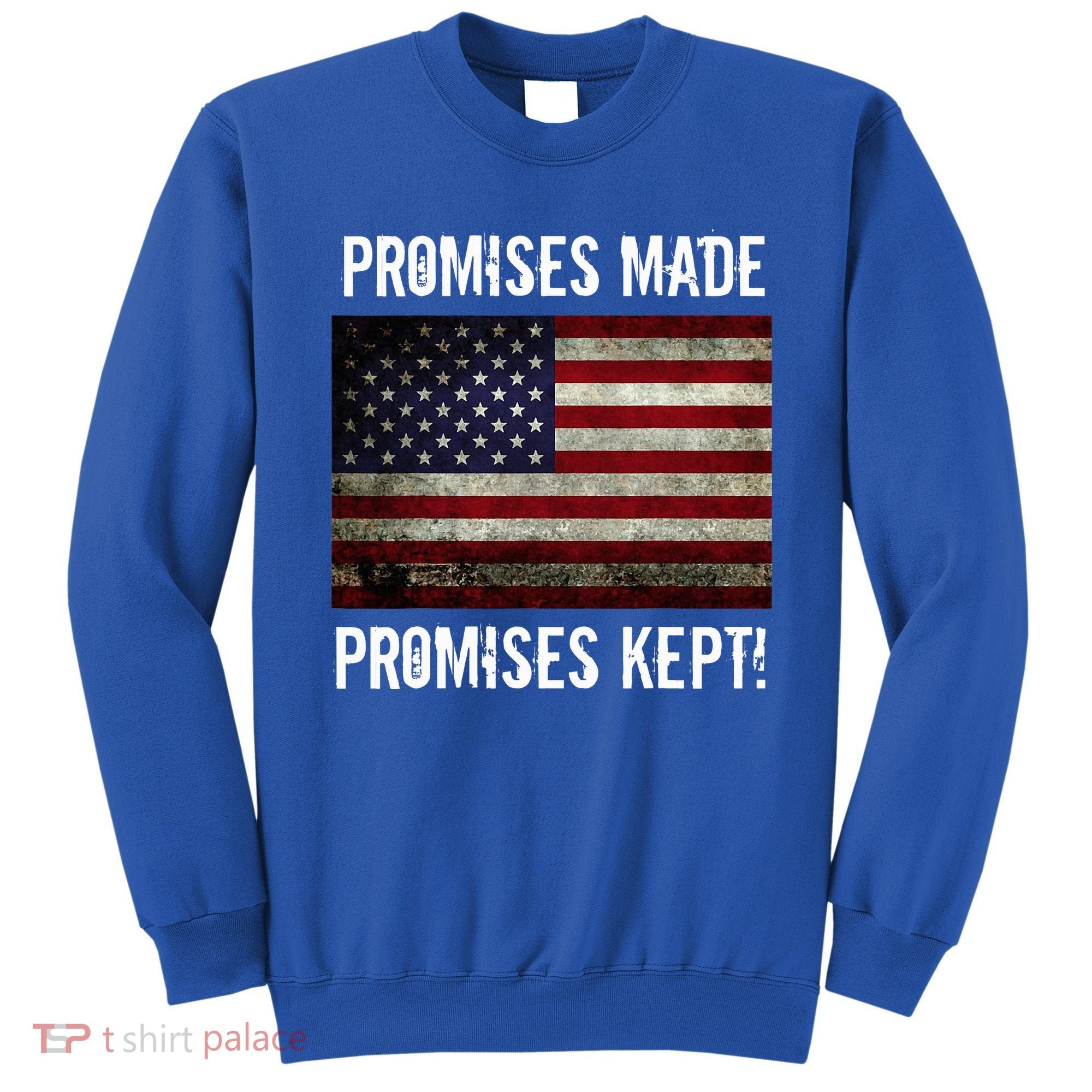 Promises Made Promises Kept 2025 Trump Sweatshirt
